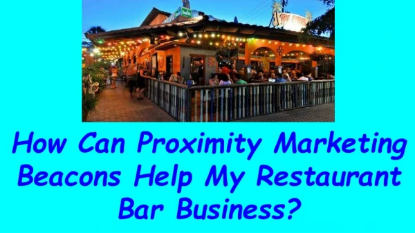 How Can Proximity Marketing Beacons Help My Restaurant Bar Business