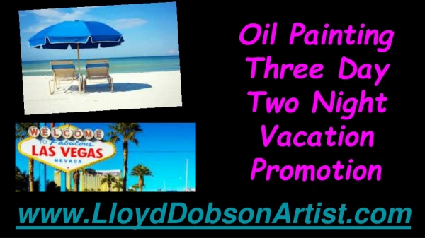Oil Painting 3 Day 2 Night Vacation Promotion