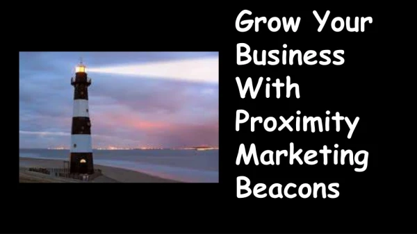 Grow Your Business With Proximity Marketing Beacons