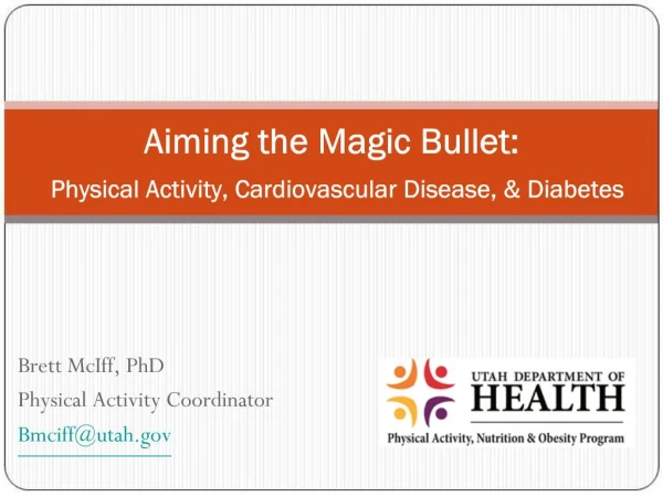 Aiming the Magic Bullet: Physical Activity, Cardiovascular Disease, Diabetes