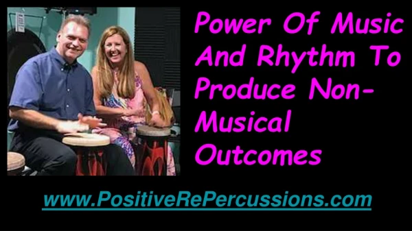 Power Of Music And Rhythm To Produce Non Musical Outcomes