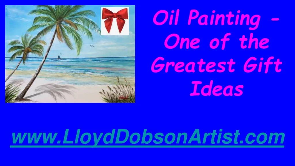 oil painting one of the greatest gift ideas