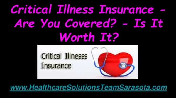 Critical Illness Insurance Are you covered? - Is it worth it?