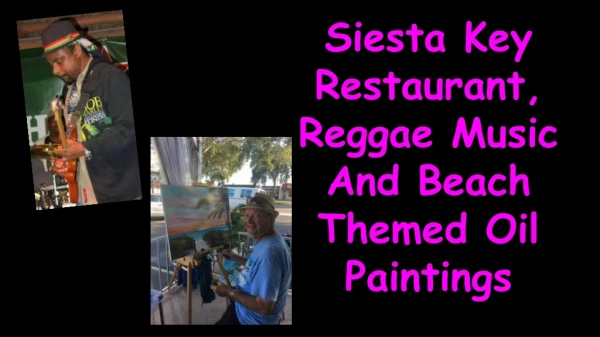 Siesta Key Restaurant, Reggae Music and Beach Themed Oil Paintings