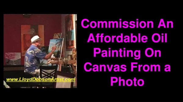 Commission An Affordable Oil Painting On Canvas From A Photo