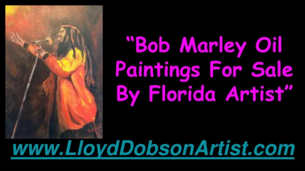 Bob Marley Oil Paintings For Sale By Florida Artist