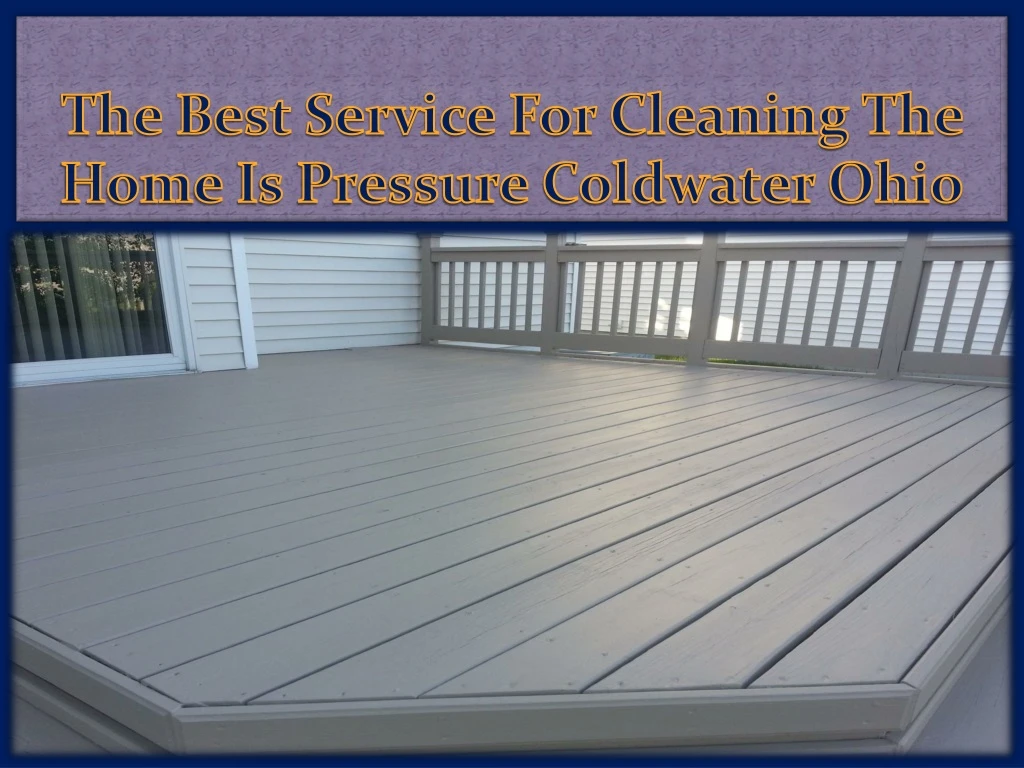 the best service for cleaning the home is pressure coldwater ohio