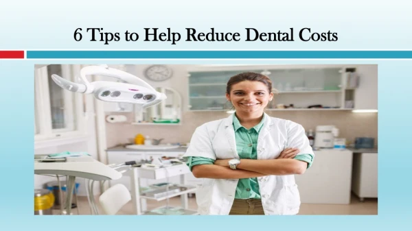 Tips to Help Reduce Dental Costs