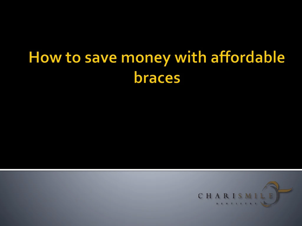 how to save money with affordable braces
