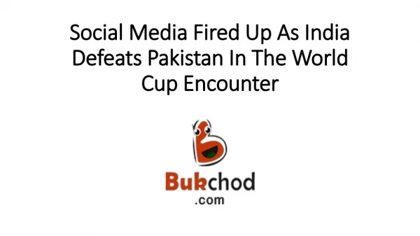 Social Media Fired Up As India Defeats Pakistan In The World Cup Encounter