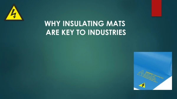 Why Insulating Mats Are Key To Industries