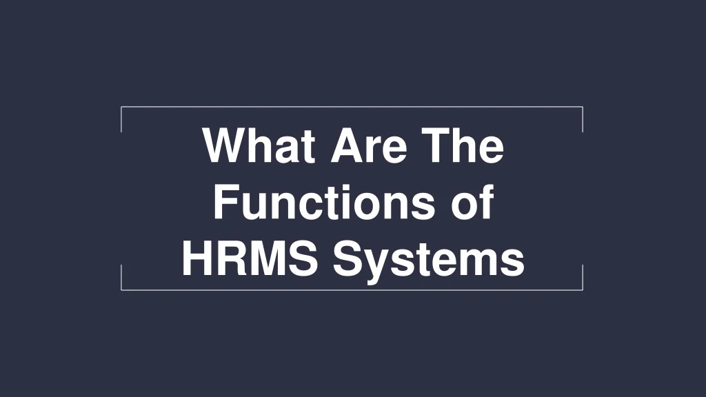 w hat are the functions of hrms systems