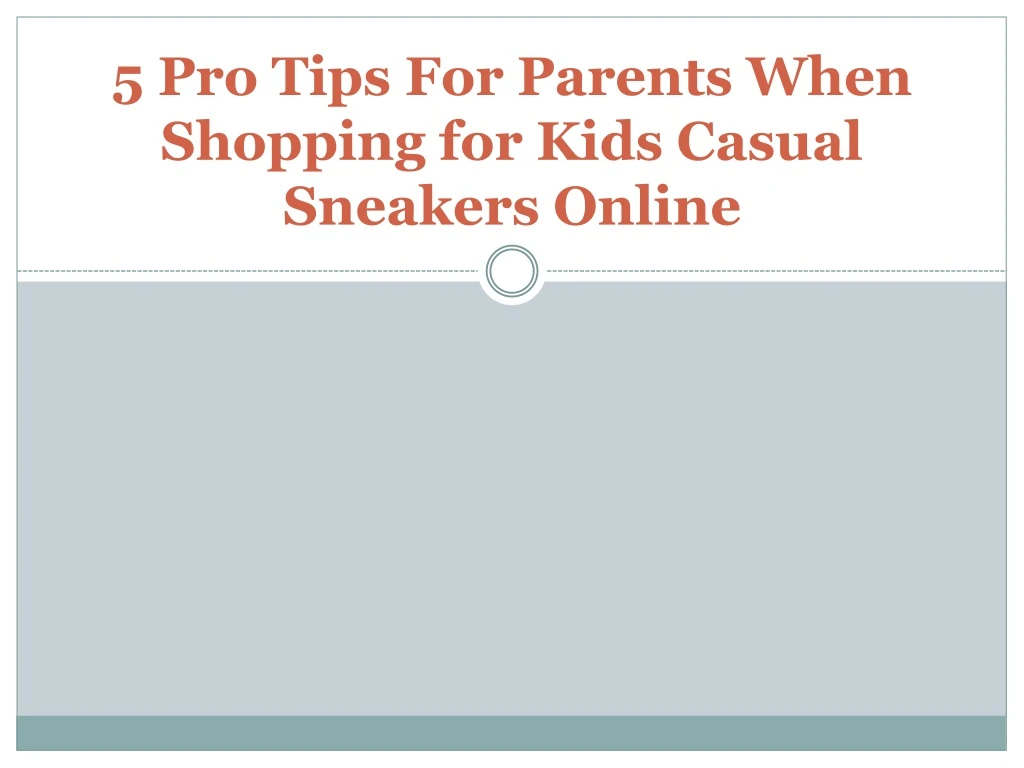 5 pro tips for parents when shopping for kids casual sneakers online