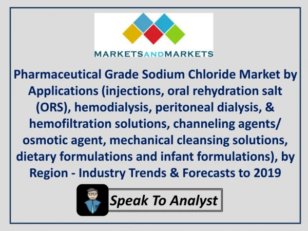 Pharmaceutical Grade Sodium Chloride Market by Applications - Industry Trends & Forecasts to 2019