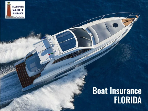 Boat Insurance Florida: What to expect from your insurance service provider? | Bluewater Yacht Insurance