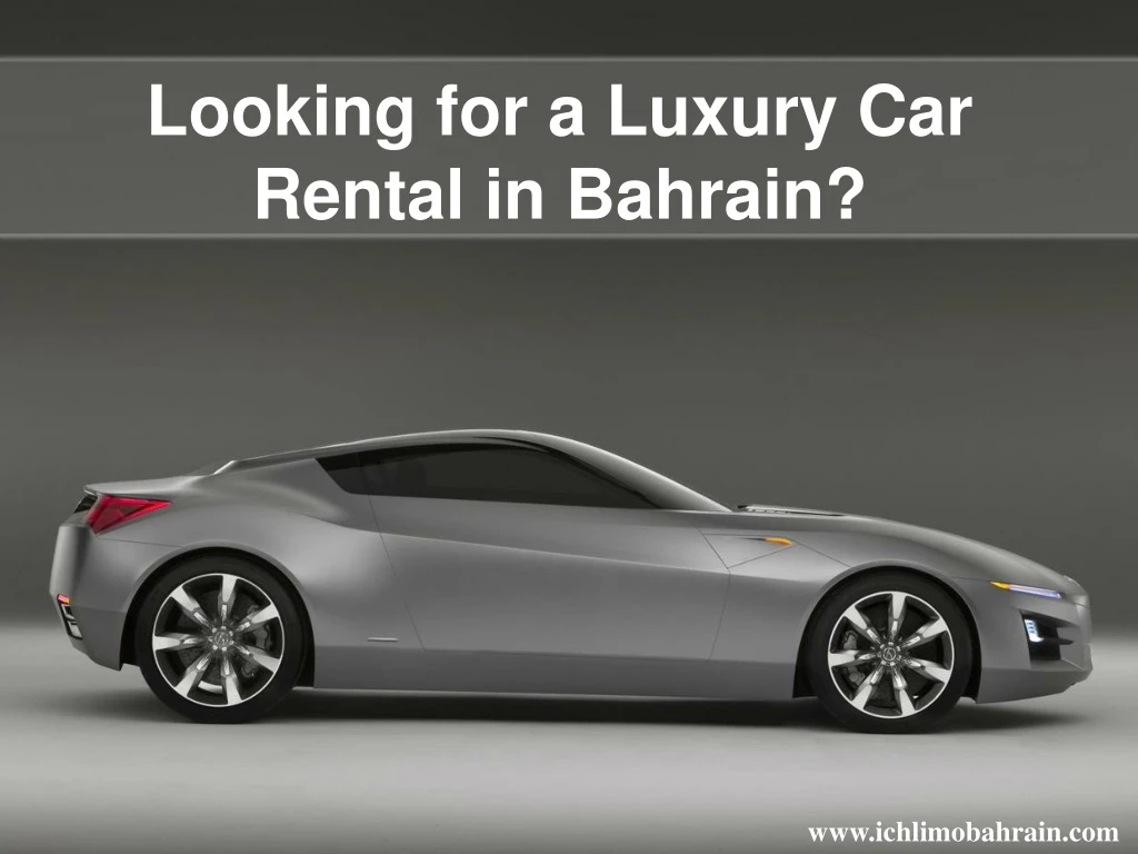 looking for a l uxury c ar rental in bahrain