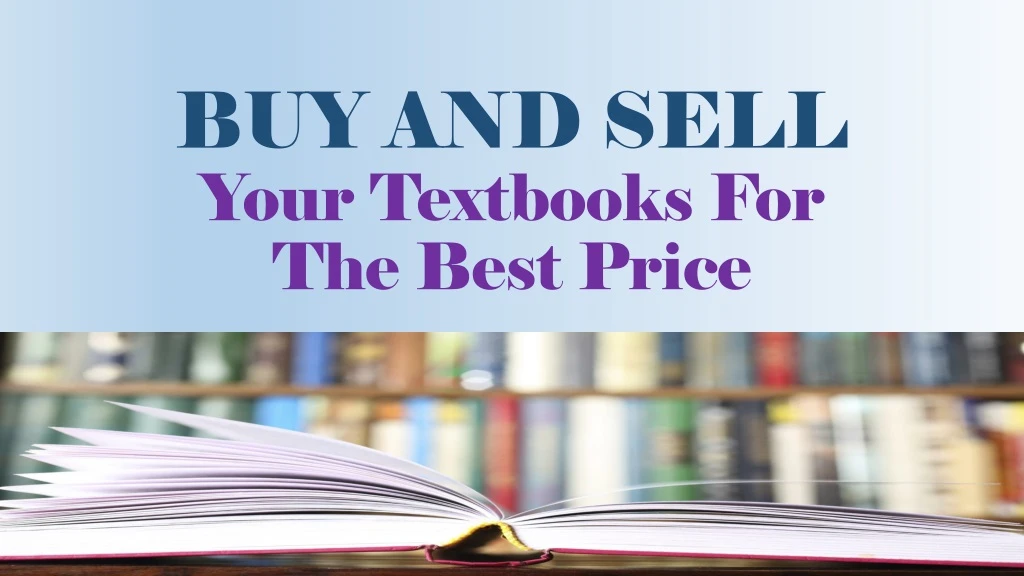 buy and sell your textbooks for the best price
