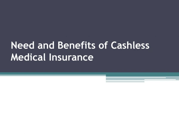 Need and Benefits of Cashless Medical Insurance