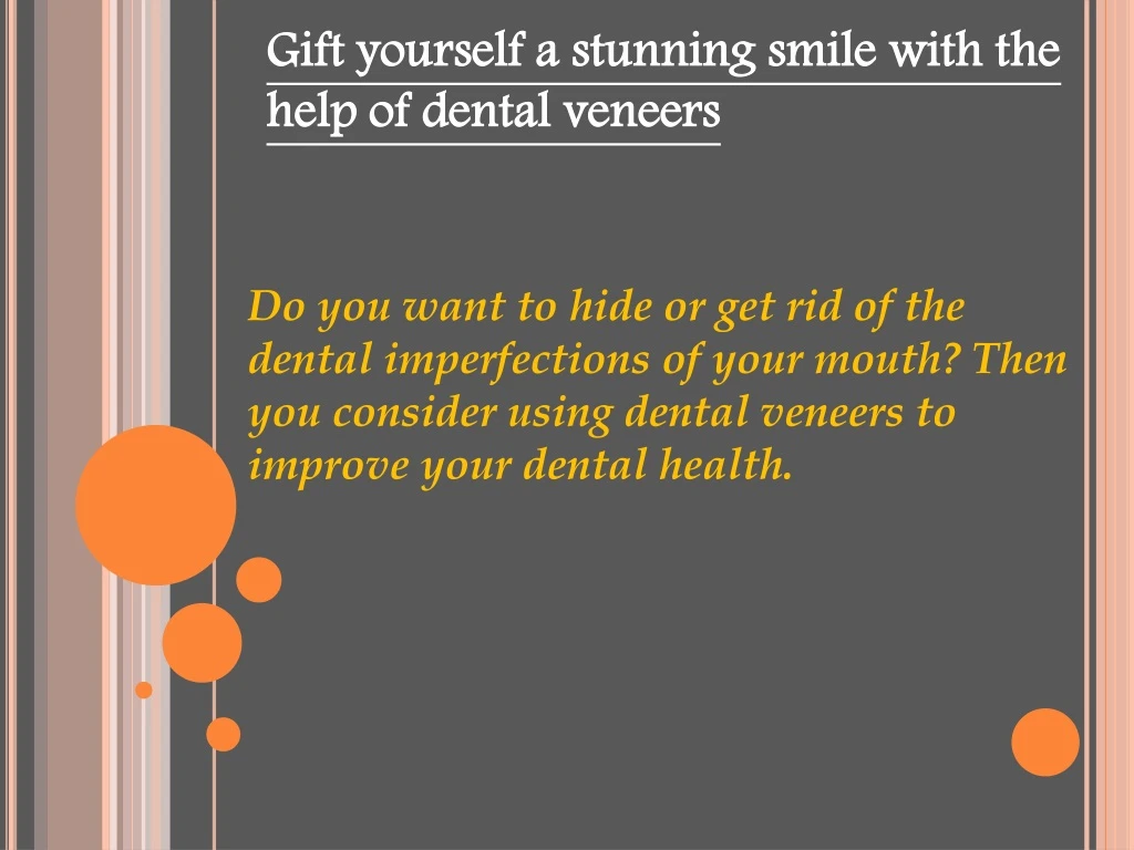 gift yourself a stunning smile with the help