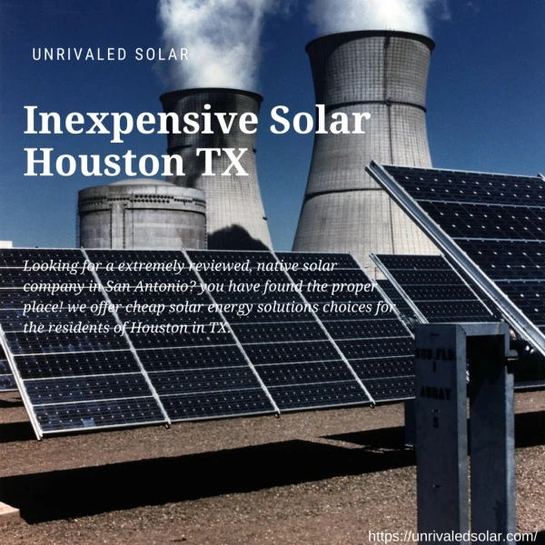 Inexpensive Solar Houston TX | Houston Solar Supplier | Unrivaled Solar
