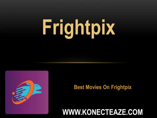 Best Movies On Frightpix - Konect Eaze