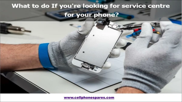 How To Select Local Repair Or Mobile Replacement Center For Your Phone?