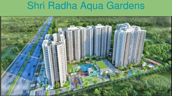 Shri Radha Aqua Gardens - Sector 16B, Greater Noida West by Shri Group