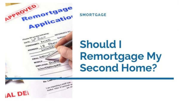 Should I Remortgage My Second Home?