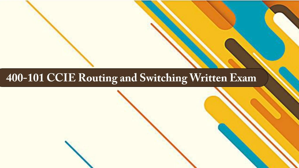 400 101 ccie routing and switching written exam