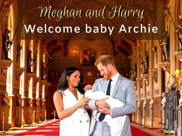 Meghan and Harry welcome baby Archie