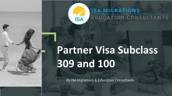 Apply for Partner Visa Subclass 309 and 100 | ISA Migrations and Education Consultants