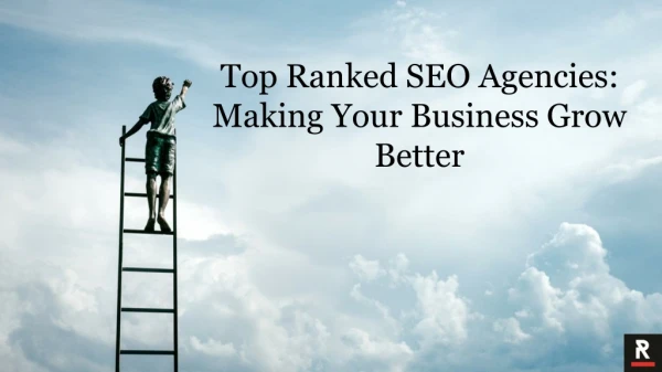 Top Ranked SEO Agencies: Making Your Business Grow Better