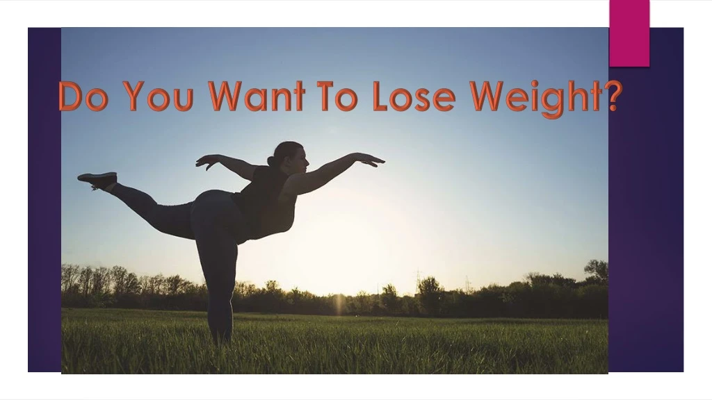 do you want to lose weight
