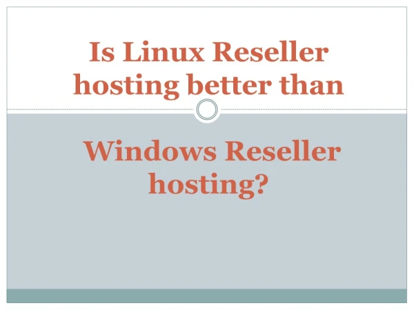 Is Linux Reseller hosting better than Windows Reseller hosting?