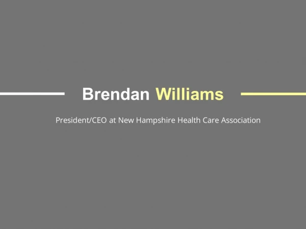 Brendan Williams - Provides Consultation in the Affordable Care Act