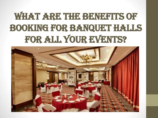 What are the Benefits of Booking for Banquet Halls for all your Events?
