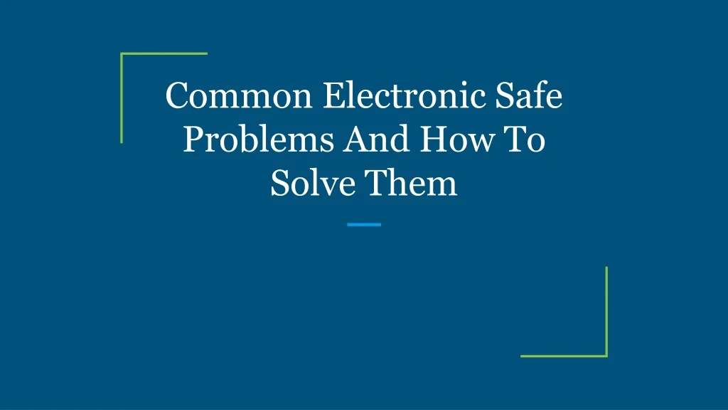 common electronic safe problems and how to solve them