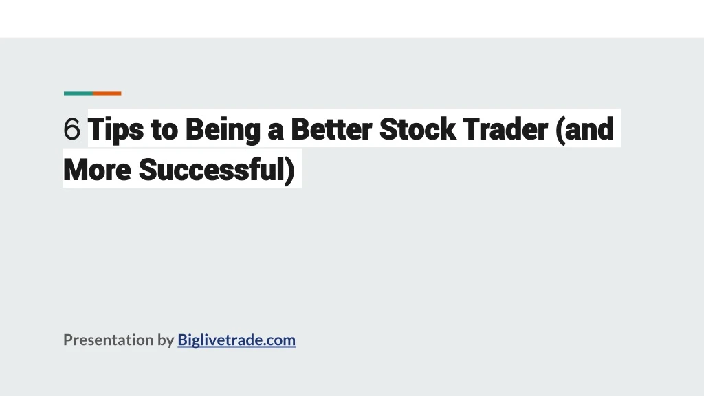 6 tips to being a better stock trader and more successful