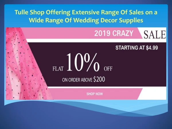 Tulle Shop Offering Extensive Range Of Sales on a Wide Range Of Wedding Decor Supplies