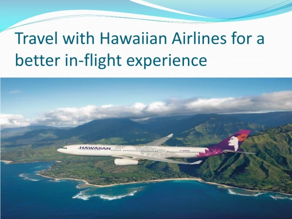 Travel with Hawaiian Airlines for a better in-flight experience