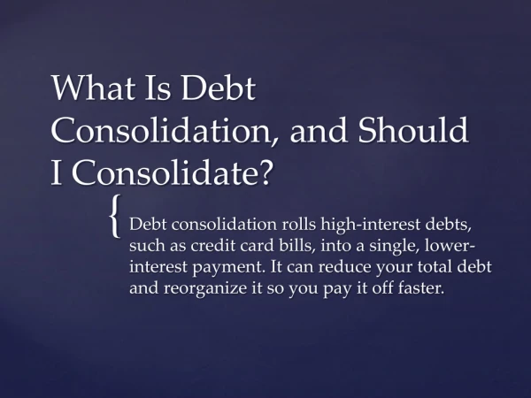What Is Debt Consolidation, and Should I Consolidate?