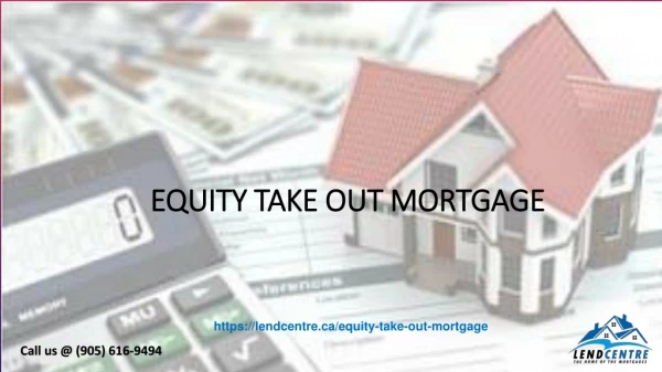 Equity Takeout Mortgage & Loan Mississauga - Mortgage Agent