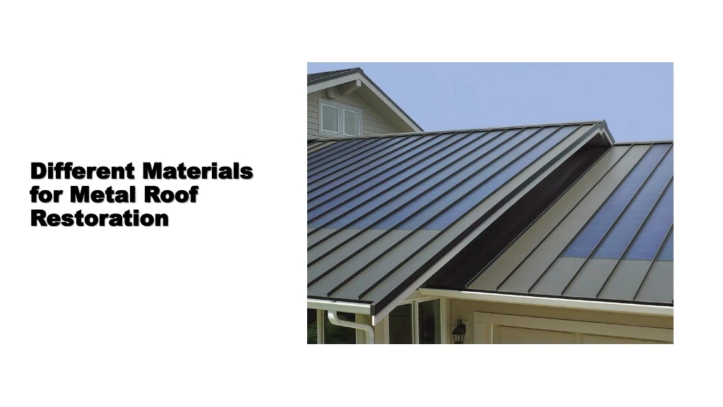 different materials for metal roof restoration