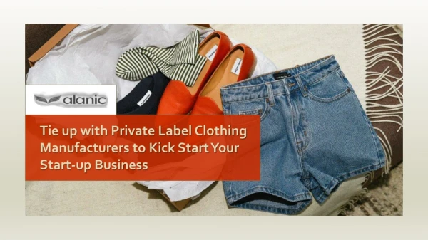 Private Label Clothing Manufacturers Helps to Start Your Start-up Business