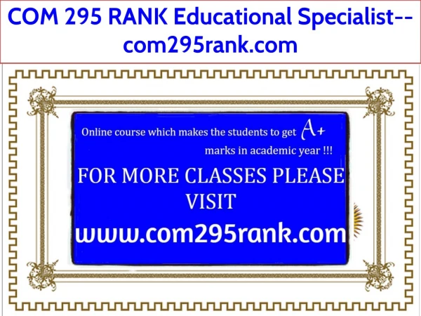 COM 295 RANK Educational Specialist--com295rank.com