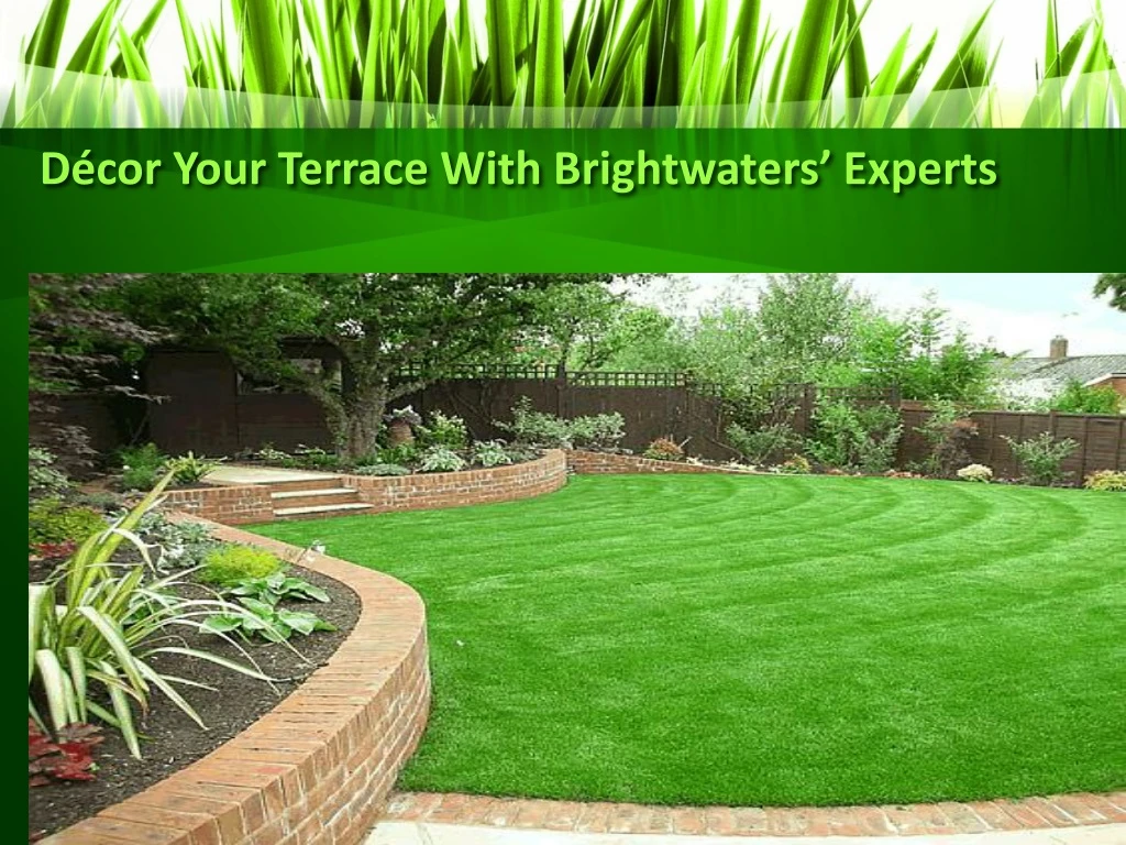 d cor your terrace with brightwaters experts