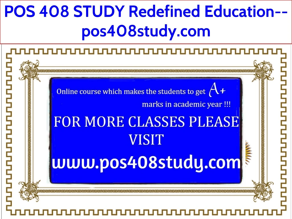 pos 408 study redefined education pos408study com