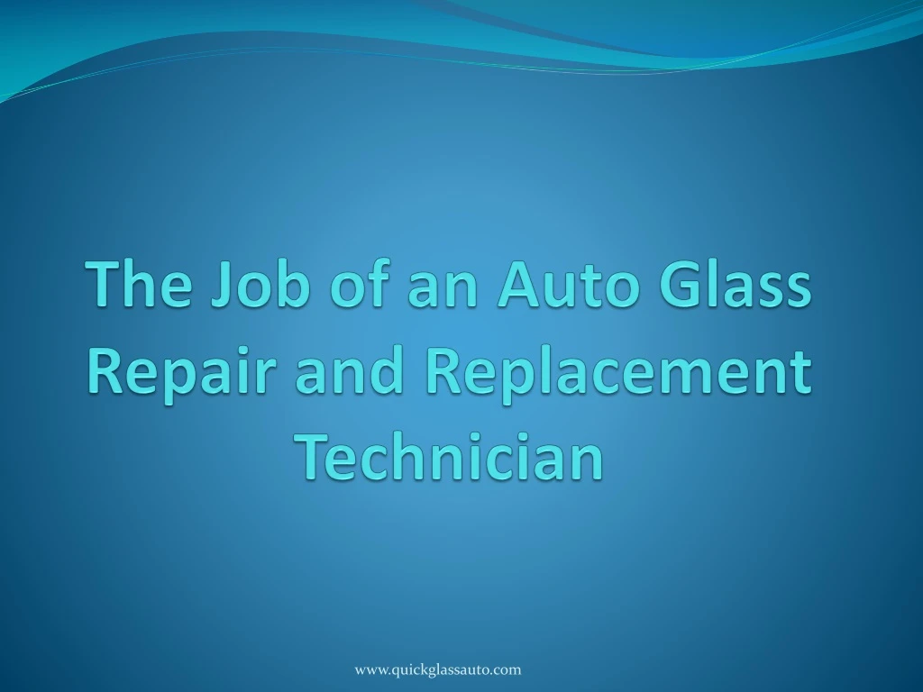 the job of an auto glass repair and replacement technician