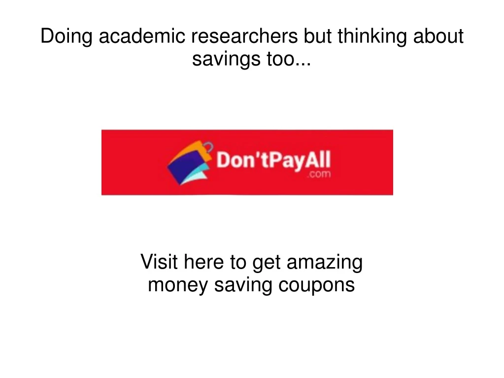 doing academic researchers but thinking about savings too