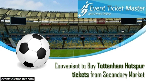 Convenient to Buy Tottenham Hotspur tickets from Secondary Market